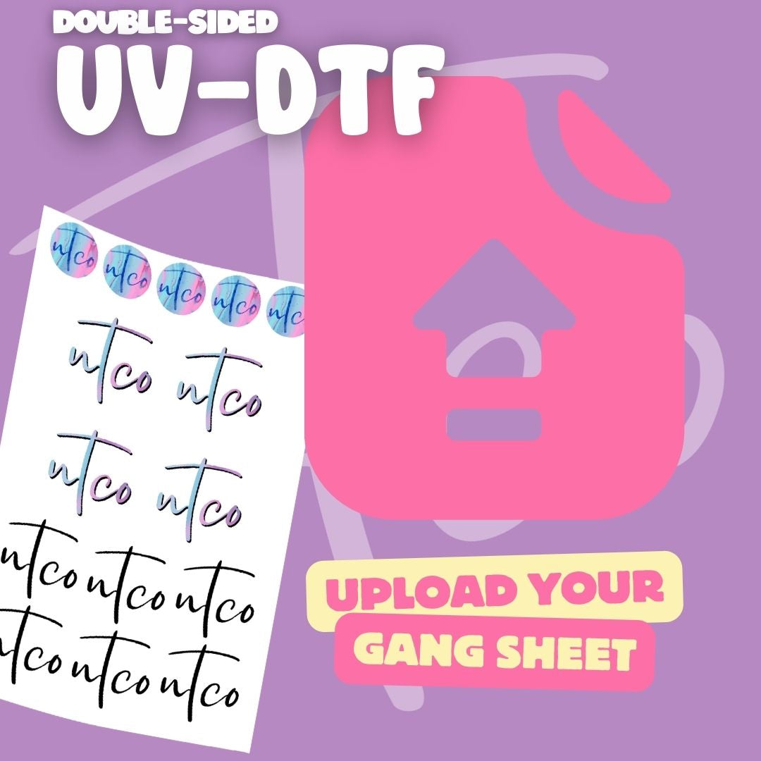 Upload your DOUBLE-SIDED UV-DTF Gang Sheet